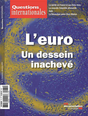 Questions internationales. n° 76, L'euro, un dessein inachevé