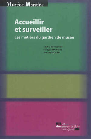 Accueillir et surveiller : les métiers du gardien de musée