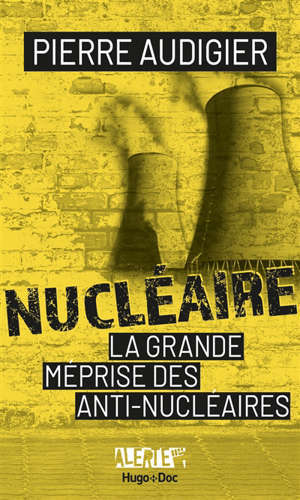 La grande méprise des anti-nucléaires