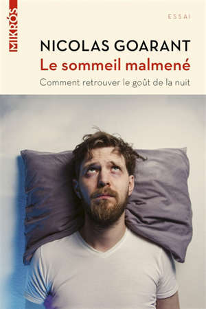 Le sommeil malmené : comment retrouver le goût de la nuit