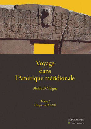 Voyage dans l'Amérique méridionale (2) Chapitres IX à XII