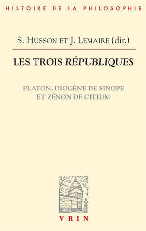 Les trois Républiques : Platon, Diogène de Sinope et Zénon de Citium