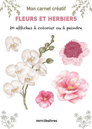 Fleurs et herbiers : 20 affiches à colorier ou à peindre