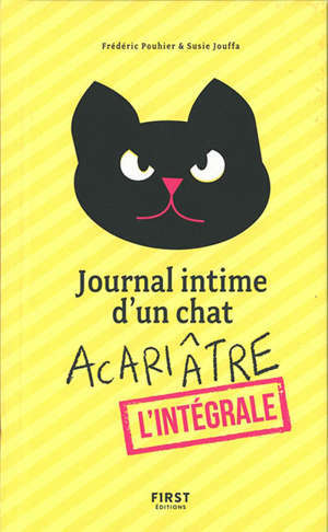 Journal intime d'un chat acariâtre : l'intégrale