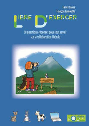 LIBRE D'EXERCER 50 QUESTIONS REPONSES POUR TOUT SAVOIR SUR LA COLLABORATION LIBERALE