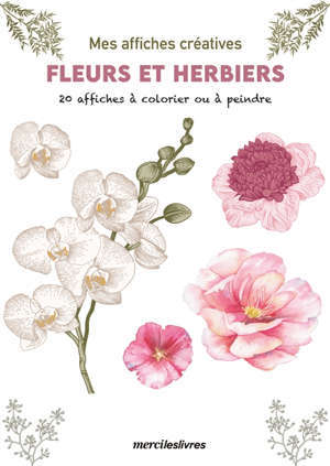 Fleurs et herbiers : 20 affiches à colorier ou à peindre