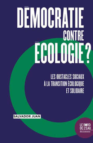 Démocratie contre écologie ? : les obstacles sociaux à la transition écologique et solidaire