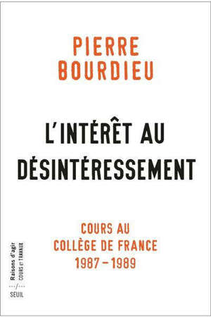 L'intérêt au désintéressement : cours au Collège de France (1987-1989)
