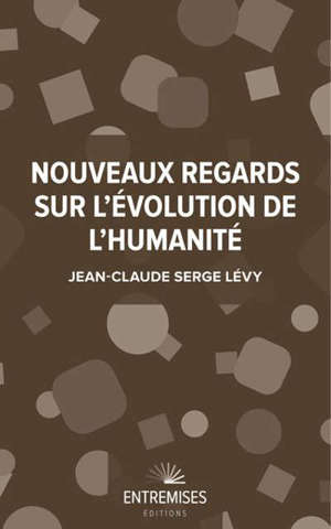 Nouveaux regards sur l'évolution de l'humanité