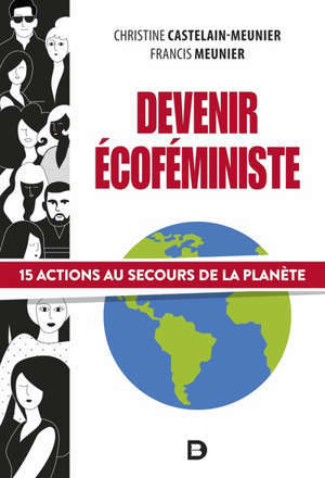Devenir écoféministe : 15 actions au secours de la planète