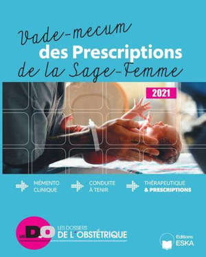 VADE-MECUM DES PRESCRIPTIONS DE LA SAGE-FEMME 2021 MEMENTO CLINIQUE-CONDUITE A TENIR-THERAPEUTIQUE & PRESCRIPTIONS-REVUE DO