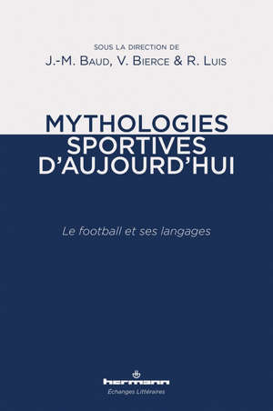 Mythologies sportives d'aujourd'hui : le football et ses langages