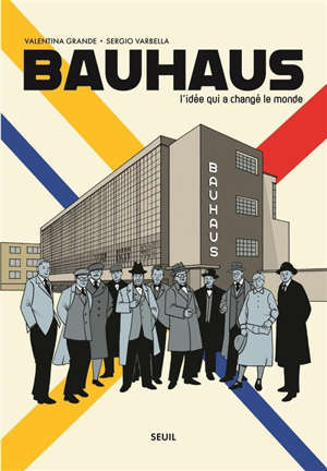Bauhaus : l'idée qui a changé le monde