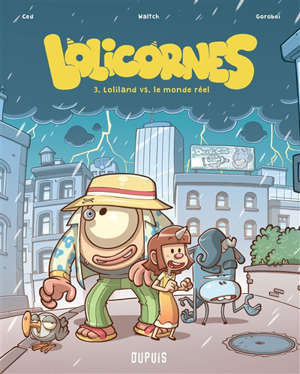 Lolicornes. Vol. 3. Loliland vs le monde réel