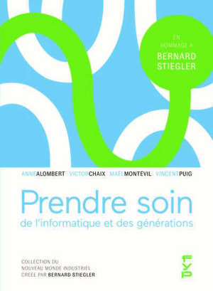 Prendre soin de l'informatique et des générations : en hommage à Bernard Stiegler