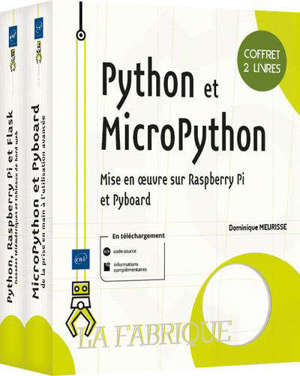 Python et MicroPython : mise en oeuvre sur Raspberry Pi et Pyboard : coffret 2 livres