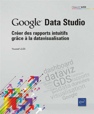 Google Data Studio : créer des rapports intuitifs grâce à la datavisualisation