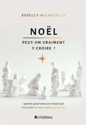 Noël : peut-on vraiment y croire ? : quatre questions à se poser sur l'histoire la plus connue au monde