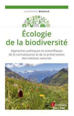 Ecologie de la biodiversité : approches politiques et scientifiques de la connaissance et de la préservation des habitats naturels