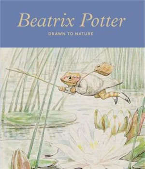 Beatrix Potter Drawn to Nature /anglais