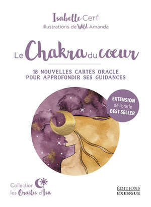 Le chakra du coeur : 18 nouvelles cartes oracle pour approfondir ses guidances