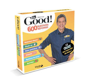 Dr. Good ! : 600 questions réponses : le quiz qui vous fait du bien !