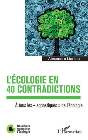 L'écologie en 40 contradictions : à tous les agnostiques de l'écologie