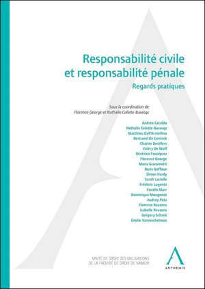 Responsabilité civile et responsabilité pénale : regards pratiques : actes du colloque du 12 novembre 2021
