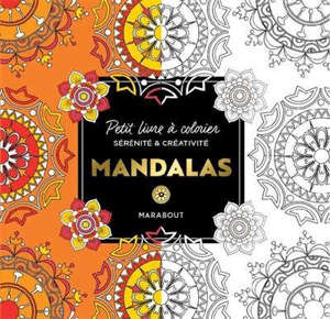 Mandalas : petit livre à colorier & pensées à méditer : sérénité & créativité