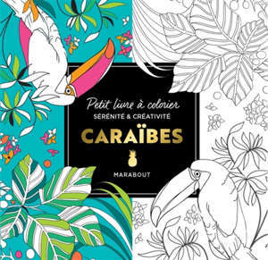 Caraïbes : petit livre à colorier : sérénité & créativité