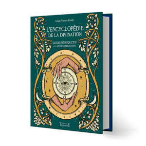 L'encyclopédie de la divination : guide introductif à l'art des prédictions