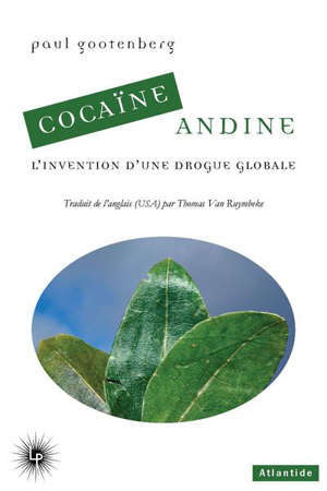 Cocaïne andine : l'invention d'une drogue globale