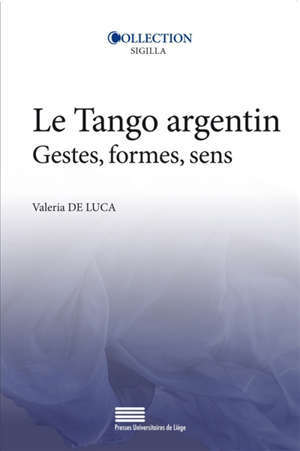 Le tango argentin : gestes, formes, sens
