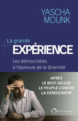 La grande expérience : les démocraties à l'épreuve de la diversité