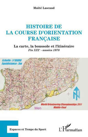 Histoire de la course d'orientation française : la carte, la boussole et l'itinéraire : fin XIXe-années 1970
