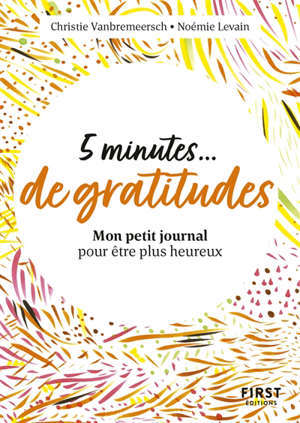 5 minutes de gratitudes : mon petit journal pour être plus heureux