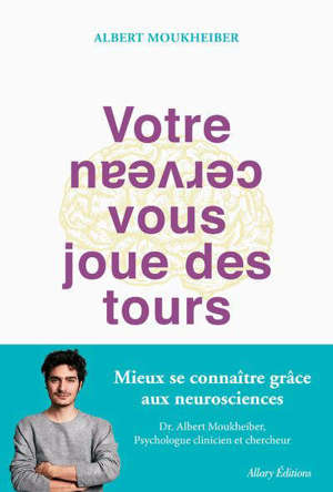 Votre cerveau vous joue des tours