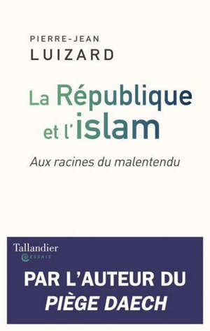 La République et l'islam : aux racines du malentendu