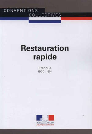 Restauration rapide (IDCC 1501) : convention collective nationale du 18 mars 1988 (étendue par arrêté du 24 novembre 1988, élargie au secteur de la restauration livrée par arrêté du 7 décembre 1993)