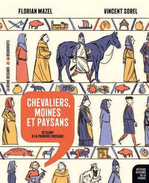 Histoire dessinée de la France. Volume 6, Chevaliers, moines et paysans : de Cluny à la première croisade