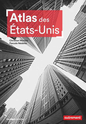 Atlas des Etats-Unis : un colosse aux pieds d'argile