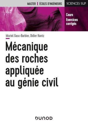 Mécanique des roches appliquée au génie civil : cours, exercices corrigés