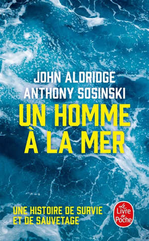 Un homme à la mer : une histoire de survie et de sauvetage