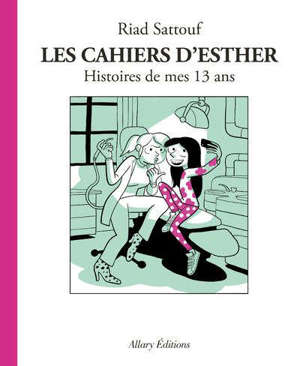 Les cahiers d'Esther. Volume 4, Histoires de mes 13 ans