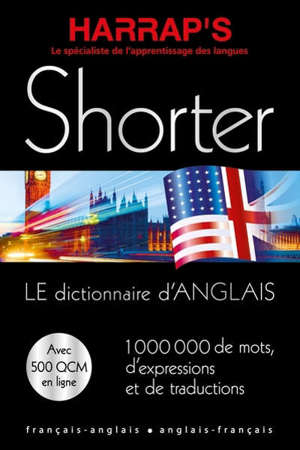 Harrap's shorter : le dictionnaire d'anglais : français-anglais, anglais-français