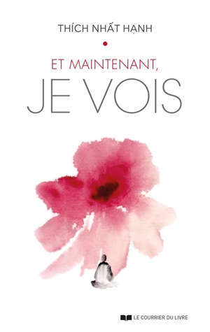 Et maintenant, je vois : méditations sur le temps, l'amour et le bonheur