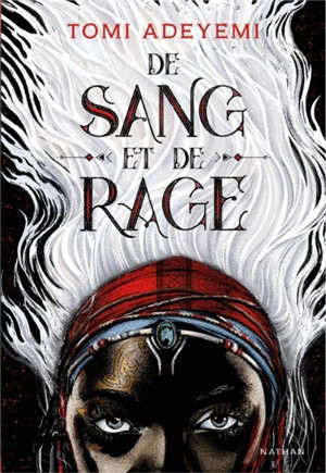 Children of blood and bone. Volume 1, De sang et de rage