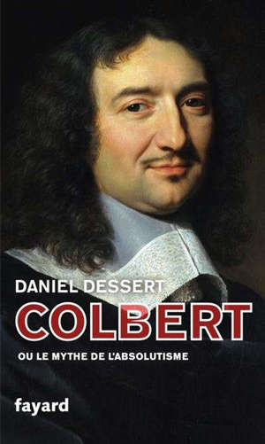Colbert ou Le mythe de l'absolutisme