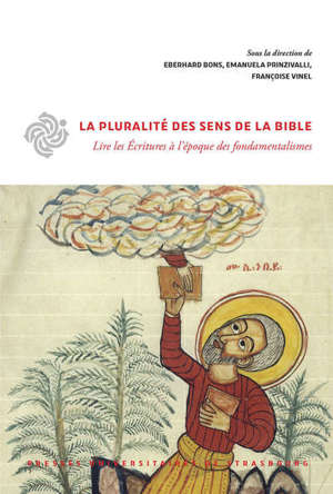La pluralité des sens de la Bible : lire les Ecritures à l'époque des fondamentalismes