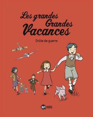 Les grandes grandes vacances. Volume 1, Drôle de guerre